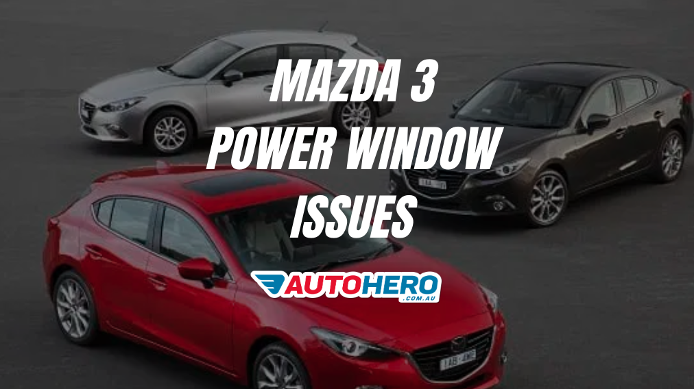 Mazda 3 power Window issues